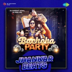 Bachcha Party - Jhankar Beats