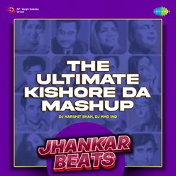 The Ultimate Kishore Da Mashup - Jhankar Beats