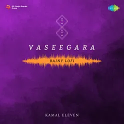 Vaseegara - Rainy Lofi