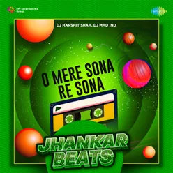 O Mere Sona Re Sona - Jhankar Beats