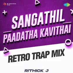 Sangathil Paadatha Kavithai - Retro Trap Mix