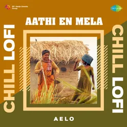 Aathi En Mela - Chill Lofi