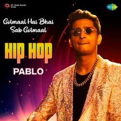 Golmaal Hai Bhai Sab Golmaal - Hip Hop