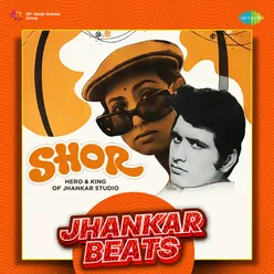 Shor - Jhankar Beats