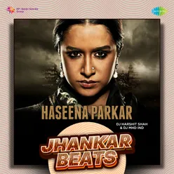 Haseena Parkar - Jhankar Beats