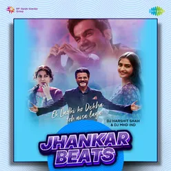 Ek Ladki Ko Dekha Toh Aisa Laga - Jhankar Beats