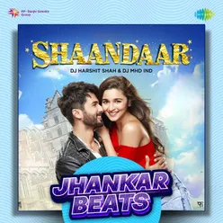 Shaandaar - Jhankar Beats