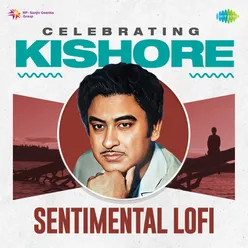 Celebrating Kishore - Sentimental Lofi