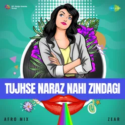 Tujhse Naraz Nahi Zindagi - Afro Mix