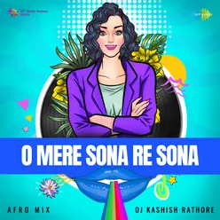 O Mere Sona Re Sona - Afro Mix