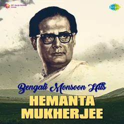 Bengali Monsoon Hits - Hemanta Mukherjee