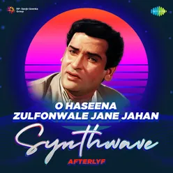 O Haseena Zulfonwale Jane Jahan - Synthwave