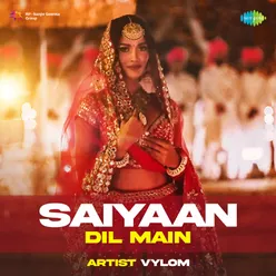 Saiyaan Dil Main - Vylom