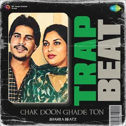 Chak Doon Ghade Ton Trap Beat