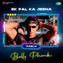 Ek Pal Ka Jeena - Bolly Phonk