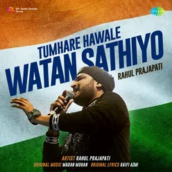 Tumhare Hawale Watan Sathiyo