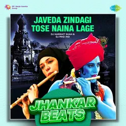 Javeda Zindagi Tose Naina Lage - Jhankar Beats