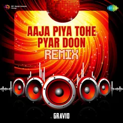 Aaja Piya Tohe Pyar Doon - Remix