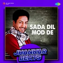 Sada Dil Mod De Jhankar Beats