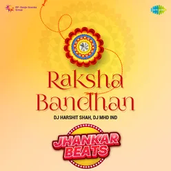 Yeh Raksha Bandhan - Jhankar Beats