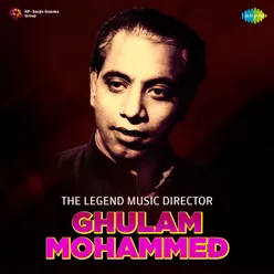 The Legend Music Director Ghulam Mohammed