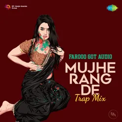 Mujhe Rang De - Trap Mix