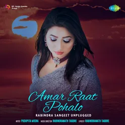 Amar Raat Pohalo - Rabindra Sangeet Unplugged