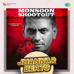 Monsoon Shootout - Jhankar Beats