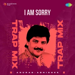 I Am Sorry - Trap Mix