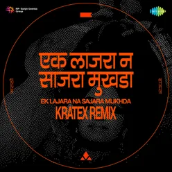 Ek Lajara Na Sajara Mukhda - Kratex Remix