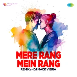 Mere Rang Mein Rang - Remix