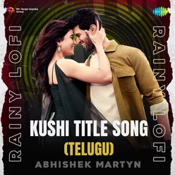 Kushi Title Song (Telugu) - Rainy Lofi