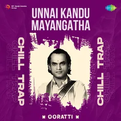 Unnai Kandu Mayangatha - Chill Trap