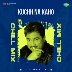 Kuchh Na Kaho Chill Mix