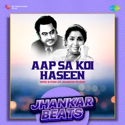 Aap Sa Koi Haseen - Jhankar Beats