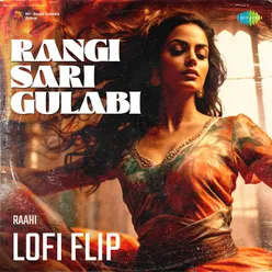 Rangi Sari Gulabi Lofi Flip