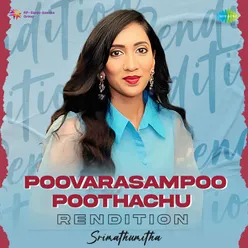 Poovarasampoo Poothachu - Rendition