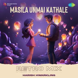 Masila Unmai Kathale - Retro Mix