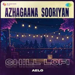 Azhagaana Sooriyan - Chill Lofi