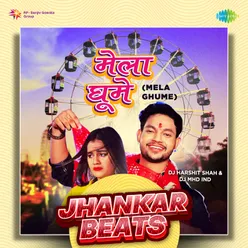 Mela Ghume - Jhankar Beats