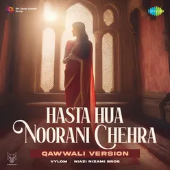 Hasta Hua Noorani Chehra - Qawwali Version