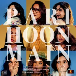 Pari Hoon Main (From "Thank You For Coming")