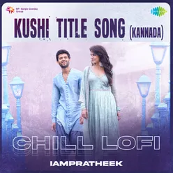 Kushi Title Song (Kannada) - Chill Lofi