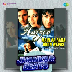 Main Aa Raha Hoon Wapas - Jhankar Beats