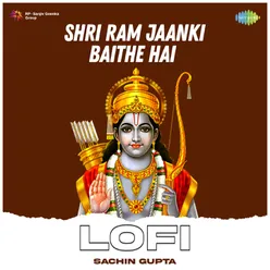 Shri Ram Jaanki Baithe Hai Lofi