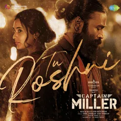 Tu Roshni (From "Captain Miller") (Hindi)