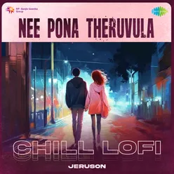 Nee Pona Theruvula - Chill Lofi