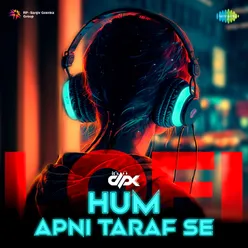 Hum Apni Taraf Se - LoFi