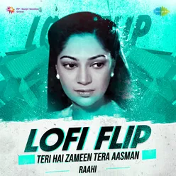 Teri Hai Zameen Tera Aasman Lofi Flip