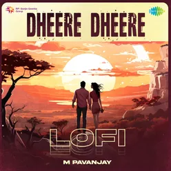 Dheere Dheere - Lofi